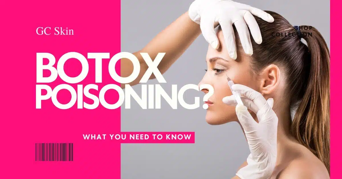 Botox Poisoning Symptoms- What You Need to Know
